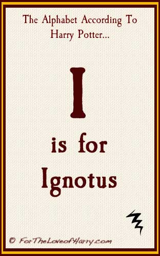 I is for Ignotus
