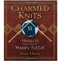 Charmed Knits: Projects for Fans of Harry Potter