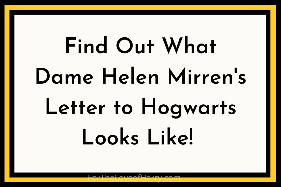 What Did Helen Mirren’s Hogwarts Card Look Like?